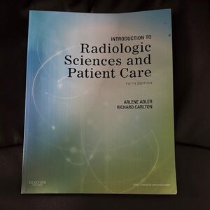 Radiologic Sciences and Patient Care Textbook